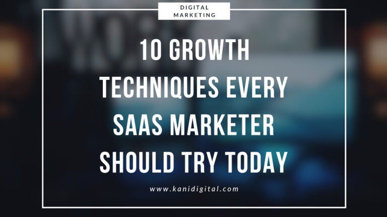 10 Growth Techniques Every SaaS Marketer Should Try Today